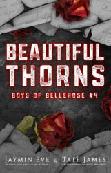 Beautiful Thorns: Boys of Bellerose Book 4 - Tate James (ISBN: 9781925876338)
