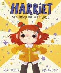 Harriet the Strongest Girl in the World (ISBN: 9780241444276)