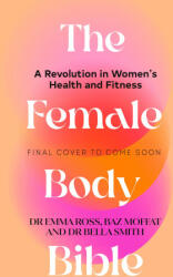 Female Body Bible - Baz Moffat, Dr Bella Smith (ISBN: 9781787636194)