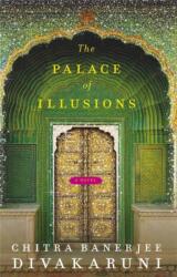 The Palace of Illusions (ISBN: 9780330458535)