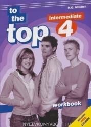 To the Top 4 Workbook with CD-Rom by H. Q. Mitchell - Intermediate level (ISBN: 9789604430987)