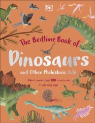 The Bedtime Book of Dinosaurs and Other Prehistoric Life (ISBN: 9780241585108)