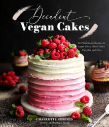 Decadent Vegan Cakes - Roberts, Charlotte (ISBN: 9781645679752)
