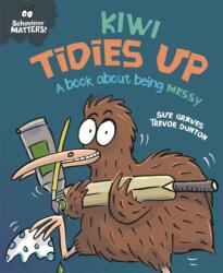 Behaviour Matters: Kiwi Tidies Up - A book about being messy (ISBN: 9781445179995)