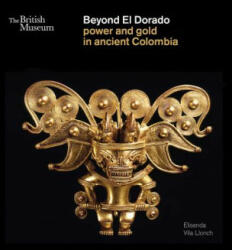 Beyond El Dorado - Elisenda Vila Lionch (ISBN: 9780714125411)