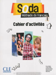 Bruno Mégre, Lucile Chapiro, Dorothée Dupleix, Mélanie Monier, Nelly Mous: Soda 1 Cahier d'activités (ISBN: 9782090387063)