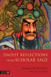 Daoist Reflections from Scholar Sage - Damo Mitchell (ISBN: 9781848193215)