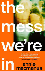Mess We're In - Annie Macmanus (ISBN: 9781472297129)