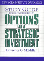 Options as a Strategic Investment, 4th Ed. : Study Guide - Lawrence G. McMillan, L. G. McMillan (ISBN: 9780735202382)