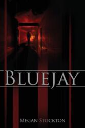 Bluejay - Megan Stockton (ISBN: 9781959778288)