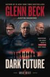 Dark Future: Uncovering the Great Reset's Terrifying Next Phase - Kendal, Justin Trask Haskins (ISBN: 9781637632116)