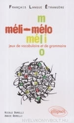 Nicole Borelli, Angie Borelli: Méli-Mélo - Jeux de vocabulaire et de grammaire en français langue étrangere (ISBN: 9782729854904)