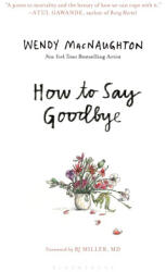 How to Say Goodbye - MacNaughton, Wendy (ISBN: 9781639730858)