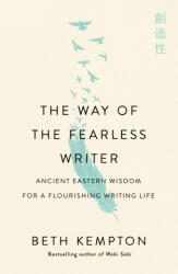 The Way of the Fearless Writer: Mindful Wisdom for a Flourishing Writing Life - Kempton, Beth (ISBN: 9781250892133)