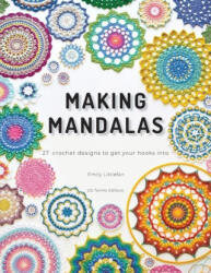Making Mandalas US Terms Edition: 27 Crochet Designs to Get Your Hooks Into - Emily Littlefair (ISBN: 9780645787702)