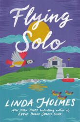 Flying Solo - Linda Holmes (ISBN: 9781399707824)
