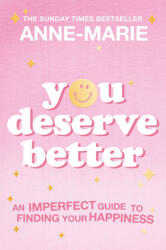 You Deserve Better - Anne-Marie (ISBN: 9781398707429)