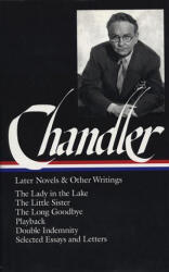 Later Novels and Other Writings - Raymond Chandler, Frank MacShane (ISBN: 9781883011086)
