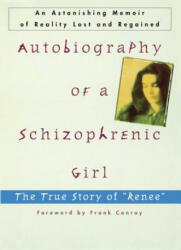 Autobiography of a Schizophrenic Girl: The True Story of "Renee" - Renee, Marguerite Sechehaye, Grace Rubin-Rabson (ISBN: 9780452011335)