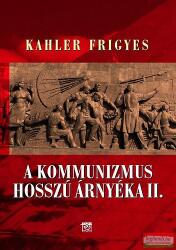 A kommunizmus hosszú árnyéka II (2013)