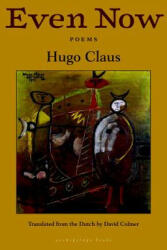 Even Now: Poems By Hugo Claus - Hugo Claus (ISBN: 9781935744887)
