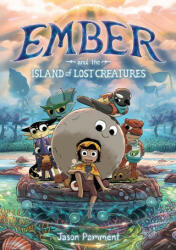 Ember and the Island of Lost Creatures - Jason Pamment (ISBN: 9780063065208)