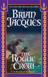 The Rogue Crew - Brian Jacques, Sean Rubin (ISBN: 9781937007485)
