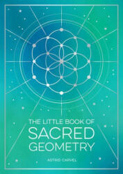 Little Book of Sacred Geometry - Astrid Carvel (ISBN: 9781800076822)