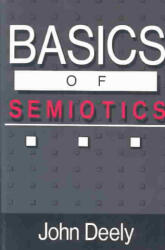 Basics Of Semiotics - John Deely (ISBN: 9781587310614)