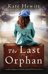 The Last Orphan: A totally devastating but ultimately uplifting WW2 historical novel (ISBN: 9781837900015)