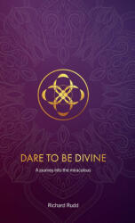 Dare to be Divine (ISBN: 9781999671099)