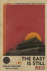 The East is Still Red - Chinese Socialism in the 21st Century - Danny Haiphong (ISBN: 9781899155163)