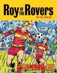 Roy of the Rovers: The Best of the 1980s Volume 2 (ISBN: 9781786189509)
