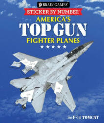 Brain Games - Sticker by Number: America's Top Gun Fighter Planes (28 Images to Sticker) - Brain Games, New Seasons (ISBN: 9781639382965)