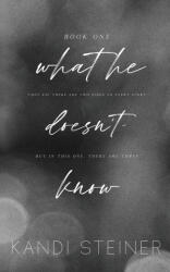What He Doesn't Know - Kandi Steiner (ISBN: 9781960649058)