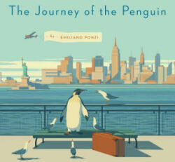 Journey Of The Penguin - Emiliano Ponzi (ISBN: 9780143107859)