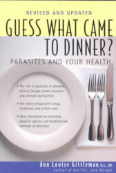 Guess What Came to Dinner? - Ann Louise Gittleman (ISBN: 9781583330968)