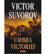Umbra victoriei - Victor Suvorov (2013)