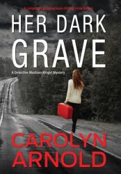 Her Dark Grave: A completely gripping bone-chilling crime thriller (ISBN: 9781989706985)