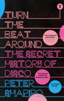 Turn the Beat Around - The Secret History of Disco (2007)