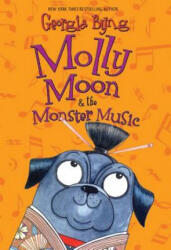Molly Moon & the Monster Music - Georgia Byng (ISBN: 9780061661631)