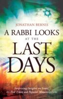 A Rabbi Looks at the Last Days: Surprising Insights on Israel the End Times and Popular Misconceptions (2013)