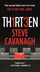 Thirteen: The Serial Killer Isn't on Trial. He's on the Jury. - Steve Cavanagh (ISBN: 9781250297624)