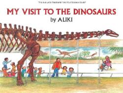 My Visit to the Dinosaurs - Aliki (ISBN: 9780064450201)