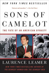 Sons of Camelot: The Fate of an American Dynasty - Laurence Leamer (ISBN: 9780060559021)