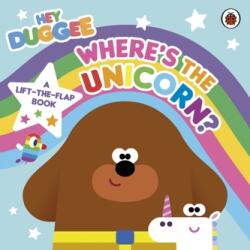 Hey Duggee: Where's the Unicorn: A Lift-the-Flap Book (ISBN: 9781405952910)