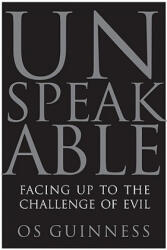 Unspeakable - Os Guinness (ISBN: 9780060833008)
