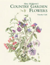 Mary Mcmurtrie's Country Garden Flowers - Timothy Clark (ISBN: 9781870673600)