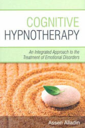 Cognitive Hypnotherapy - An Integrated Approach to the Treatment of Emotional Disorders - Assen Alladin (ISBN: 9780470032473)