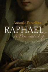 Raphael - A Happy Life - Antonio Forcellino (ISBN: 9780745644127)